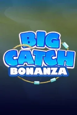 Play Big Catch Bonanza by Netgame