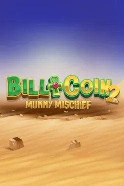 Play Bill & Coin 2: Mummy Mischief by Relax Gaming