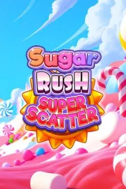 Play Sugar Rush Super Scatter by PRAGMATIC PLAY
